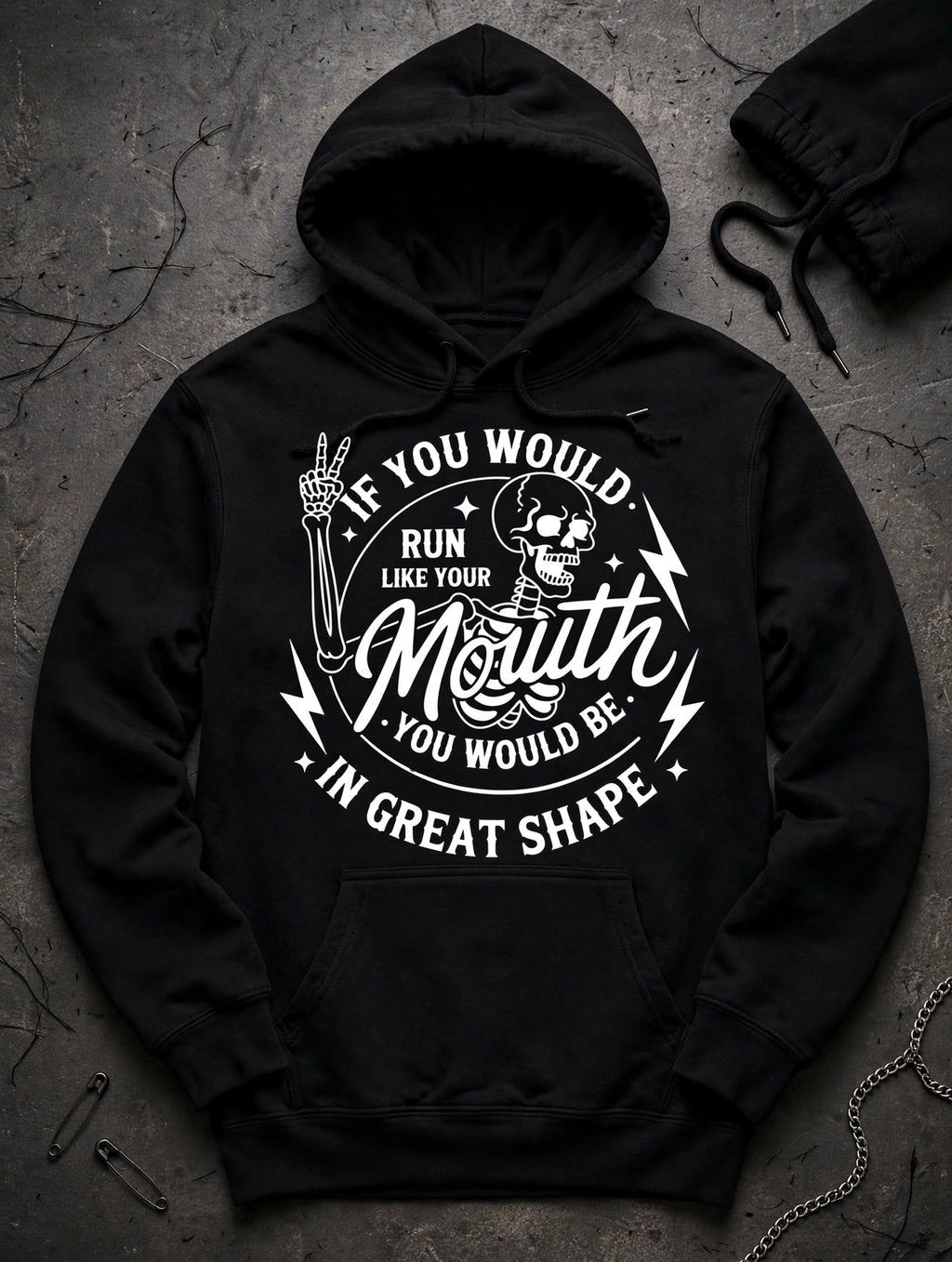 If You Would Run Like Your Mouth Hoodie