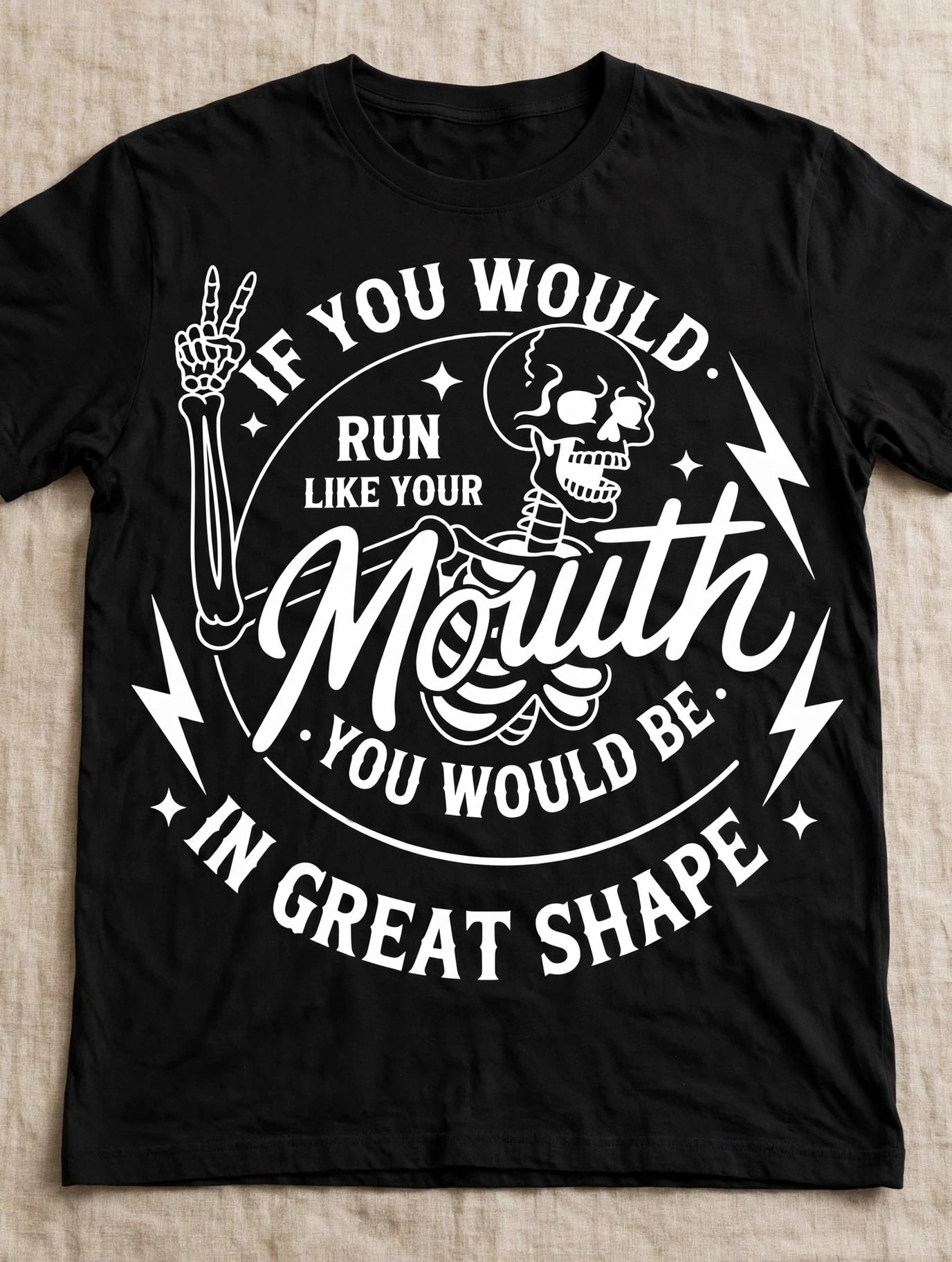 If You Would Run Like Your Mouth Tee